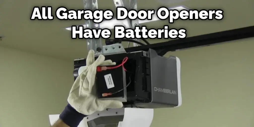 All Garage Door Openers Have Batteries