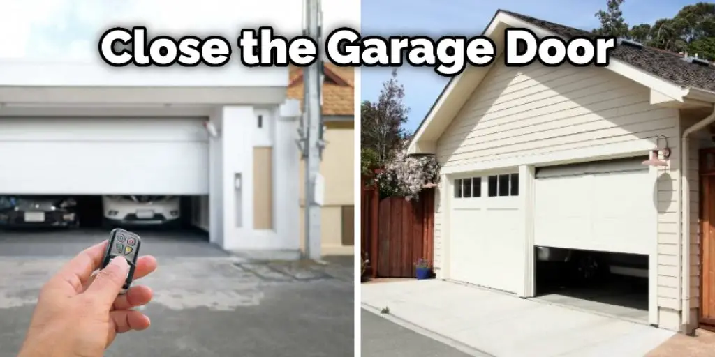 Close the Garage Door