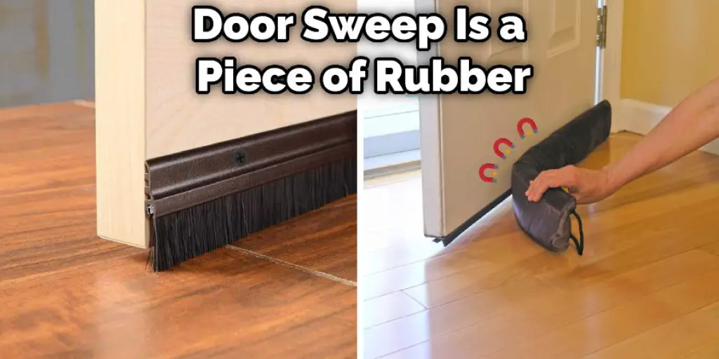Door Sweep Is a Piece of Rubber