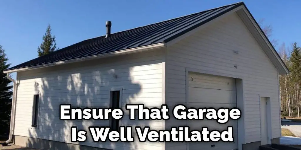 Ensure That Your Garage Is Well Ventilated