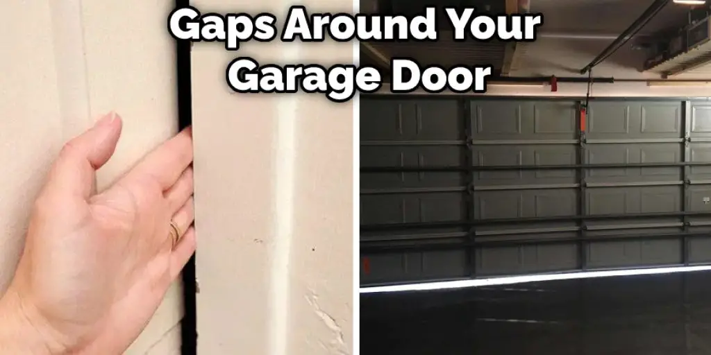 Gaps Around Your Garage Door