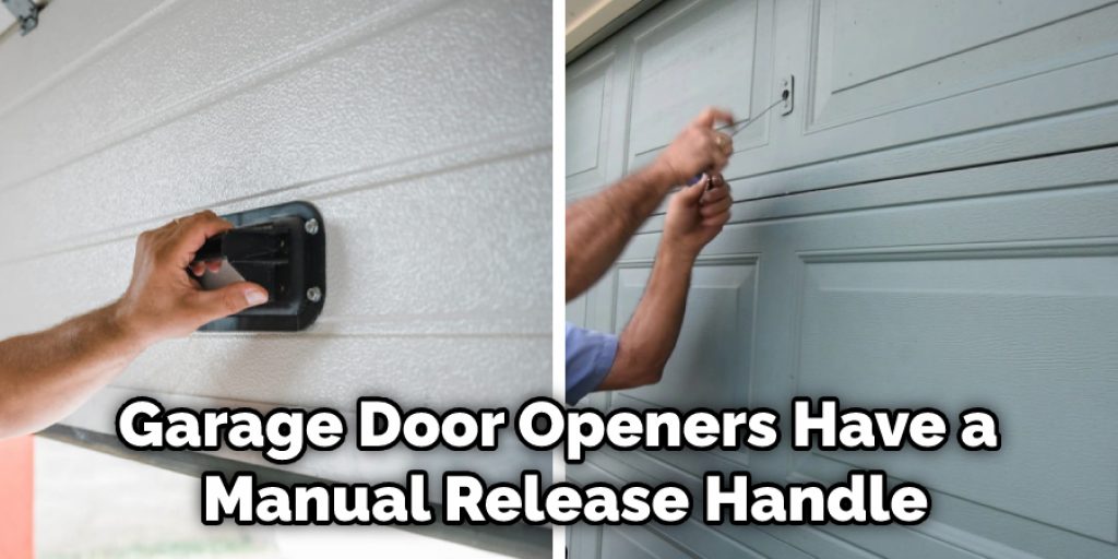 Garage Door Openers Have a Manual Release Handle