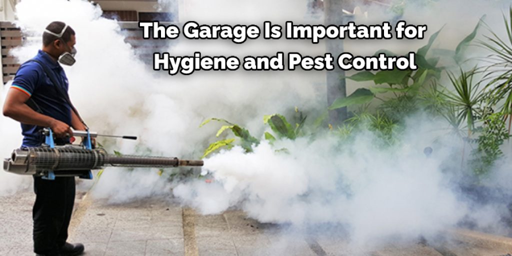 The Garage Is Important for  Hygiene and Pest Control