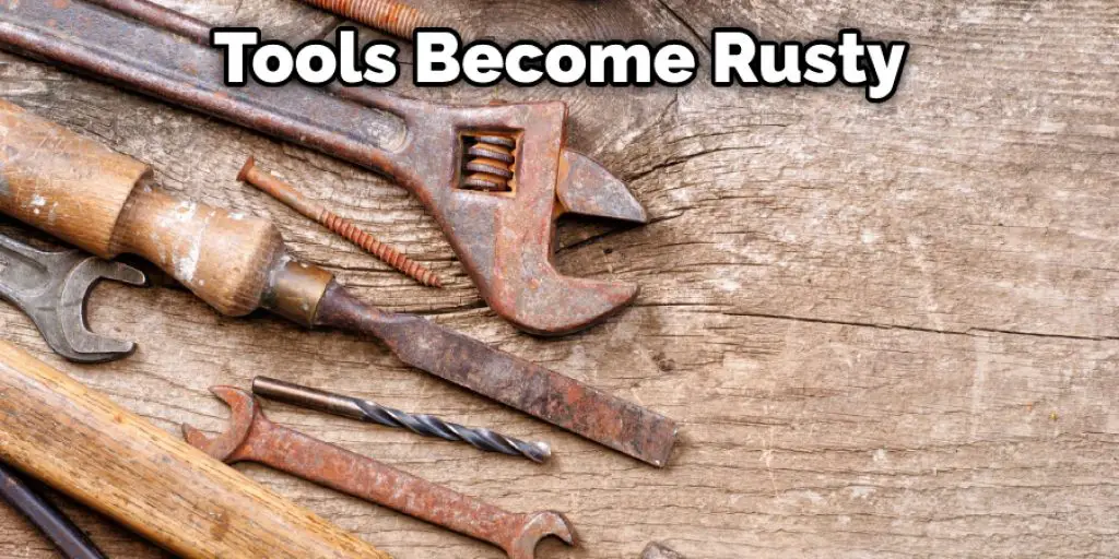 Tools Become Rusty