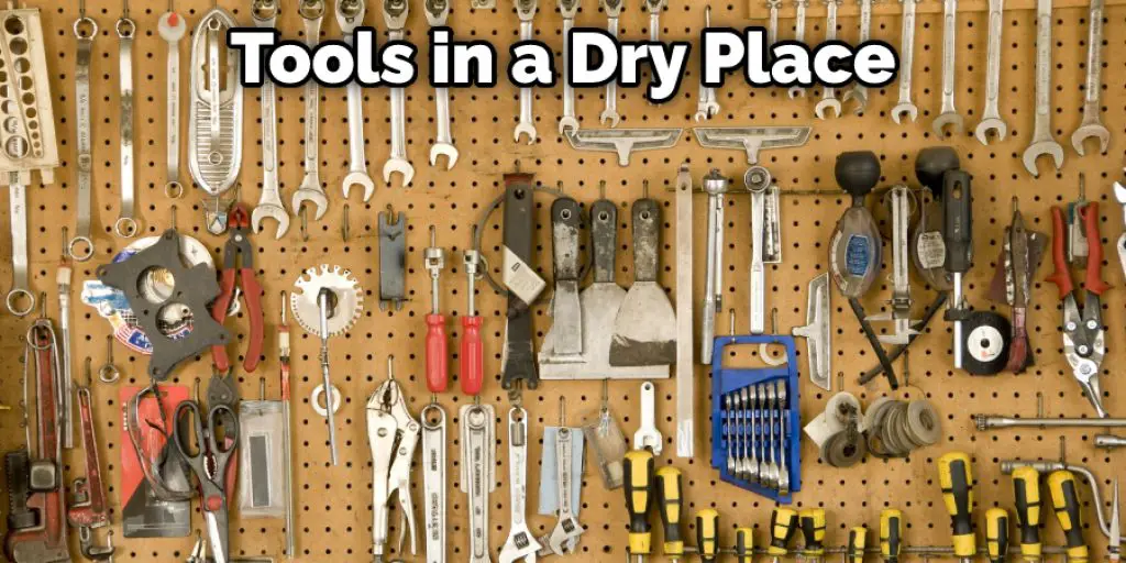 Tools in a Dry Place