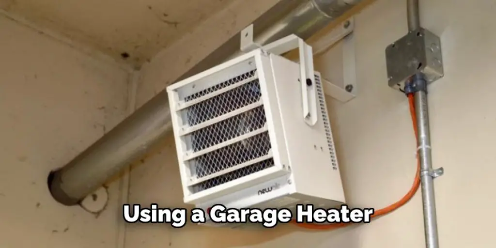 How to Heat a Garage Without Electricity 12 Quick Steps