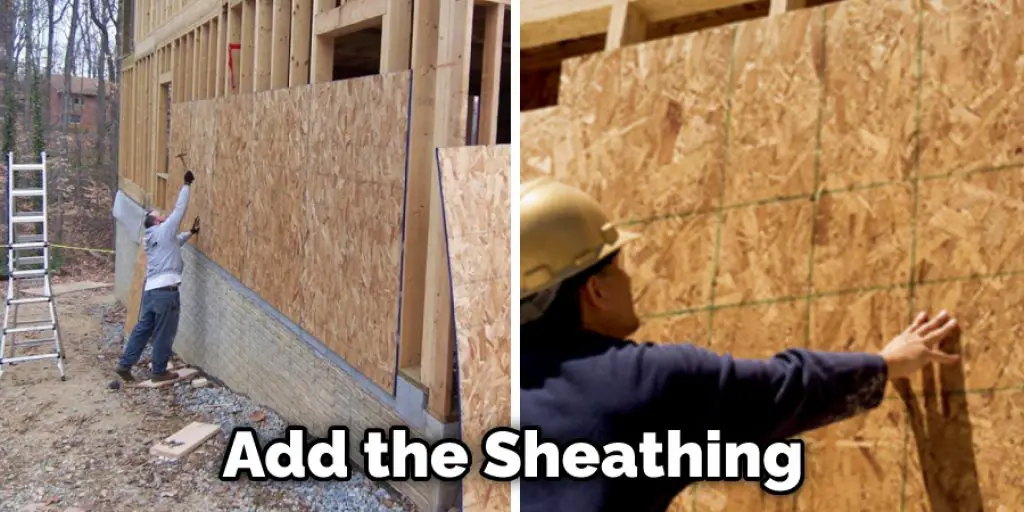 Add the Sheathing