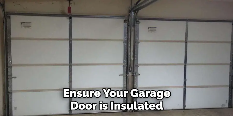 Ensure Your Garage Door is Insulated
