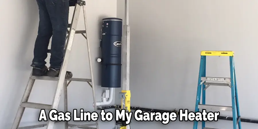 A Gas Line to My Garage Heater