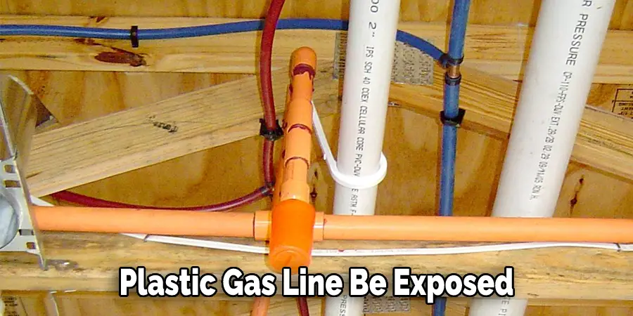 Plastic Gas Line Be Exposed