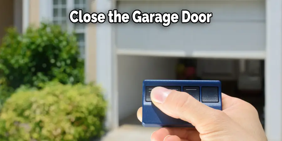 Close the Garage Door