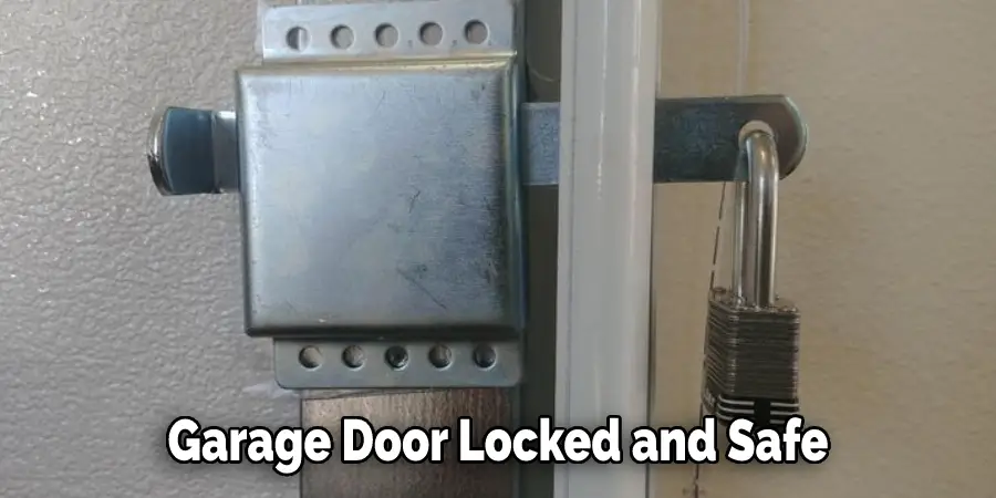 Garage Door Locked and Safe