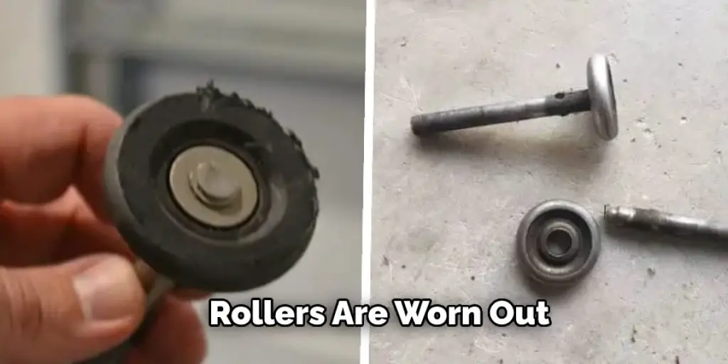 Rollers Are Worn Out