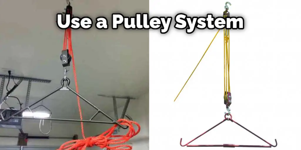 Use a Pulley System