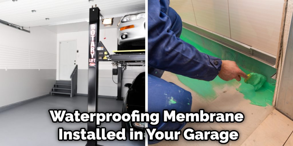 Waterproofing Membrane Installed in Your Garage