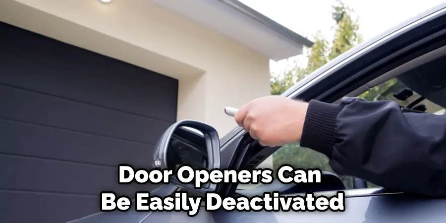 Door Openers Can  Be Easily Deactivated