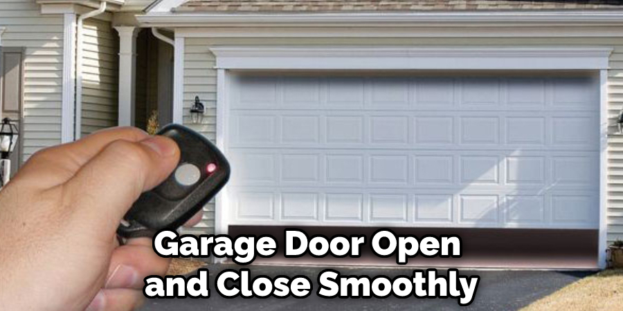 Garage Door Open  and Close Smoothly