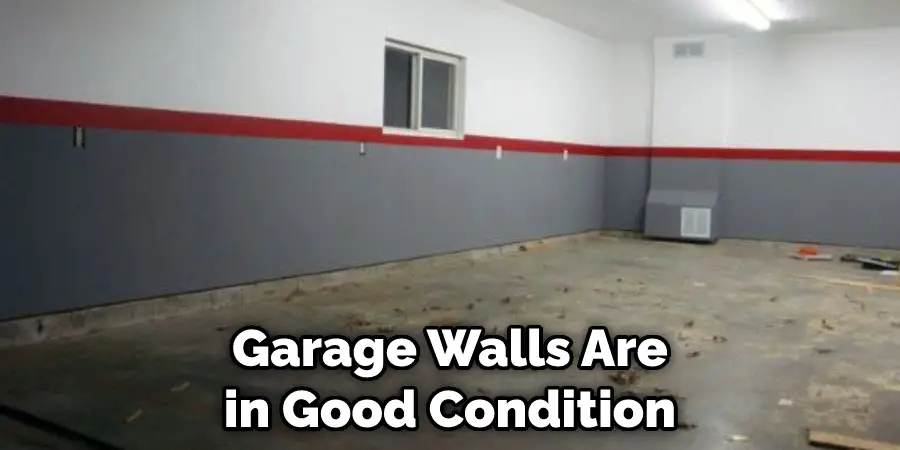 Garage Walls Are in Good Condition