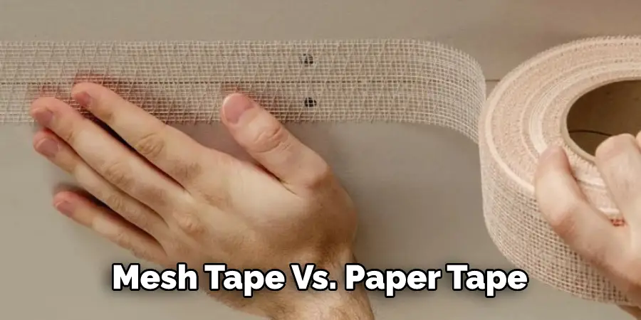 Mesh Tape Vs. Paper Tape