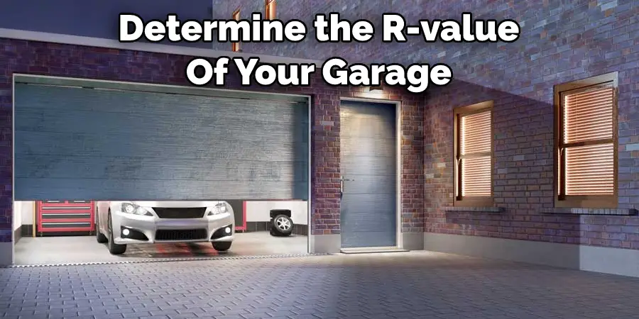  Determine the R-value  Of Your Garage
