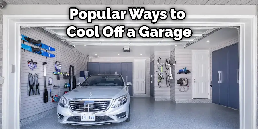 Popular Ways to  Cool Off a Garage