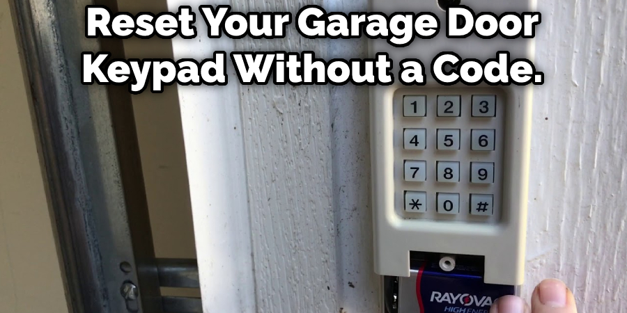 Reset Your Garage Door Keypad Without a Code.