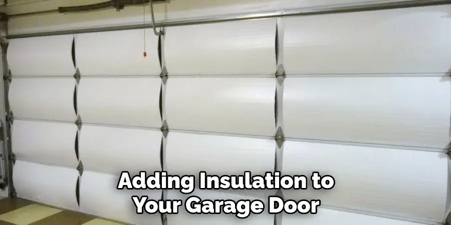 Adding Insulation to Your Garage Door