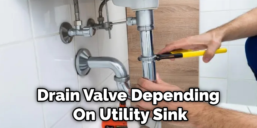 Drain Valve Depending  On Utility Sink