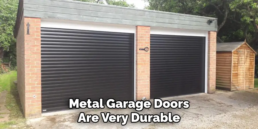 Metal Garage Doors Are Very Durable