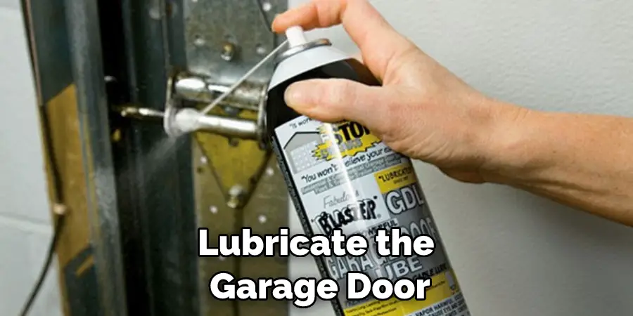 Lubricate the Garage Door