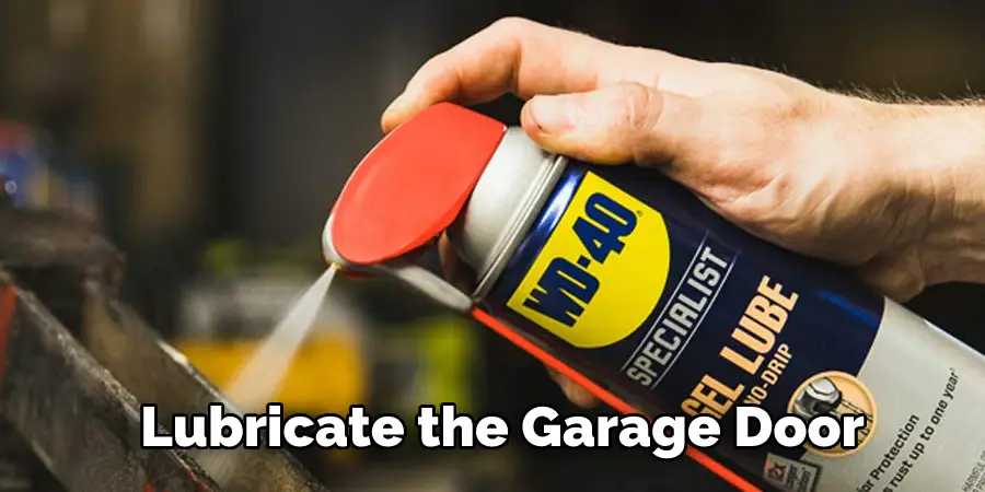 Lubricate the Garage Door