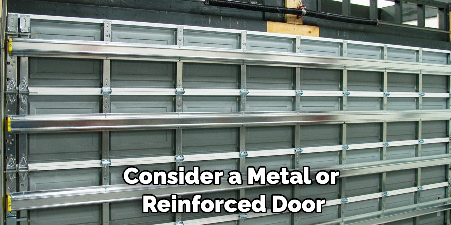 Consider a Metal or  Reinforced Door