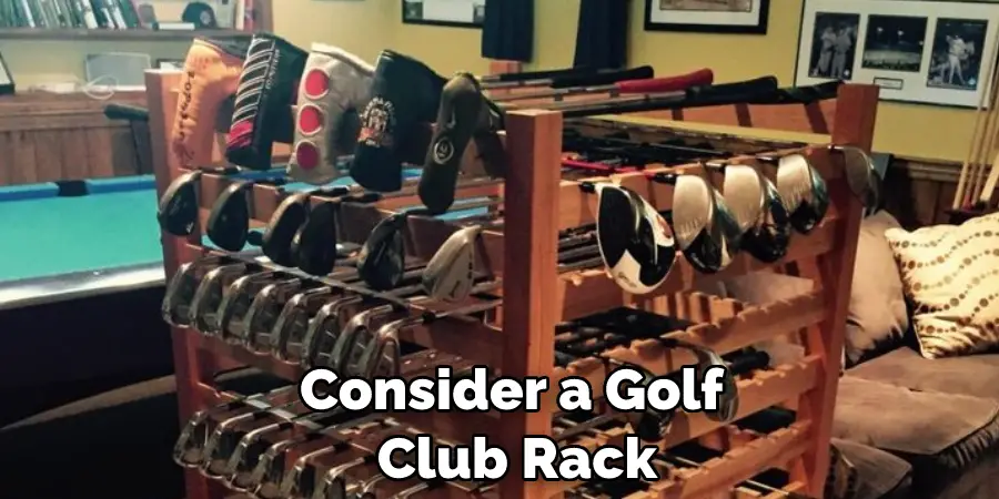 Consider a Golf Club Rack