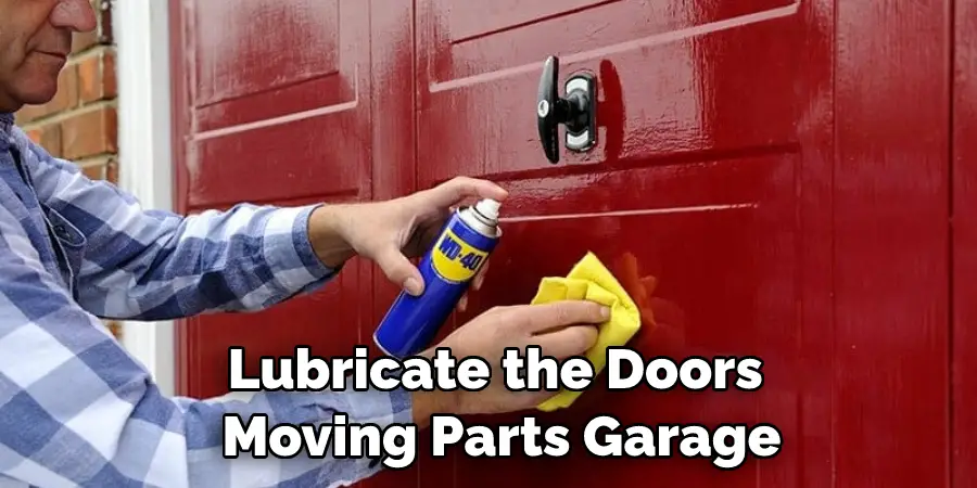 Lubricate the Doors  Moving Parts Garage