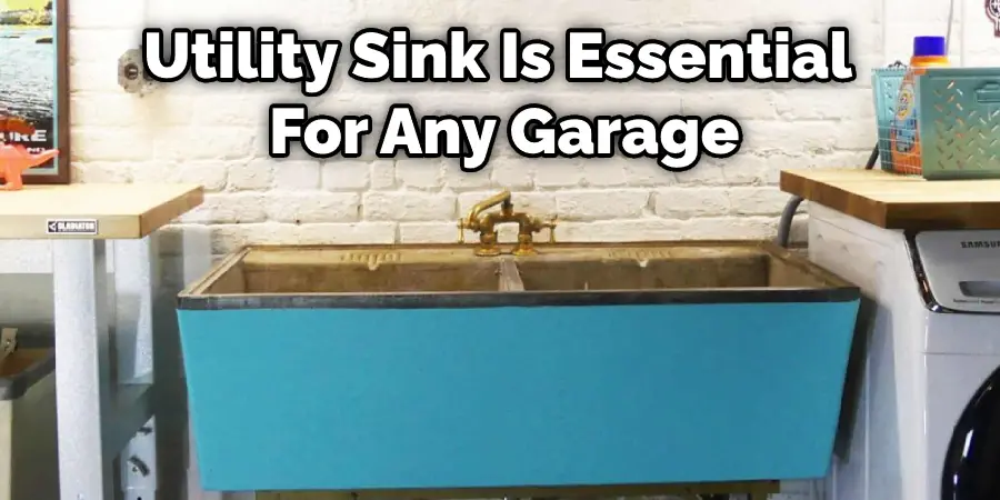 Utility Sink Is Essential  For Any Garage
