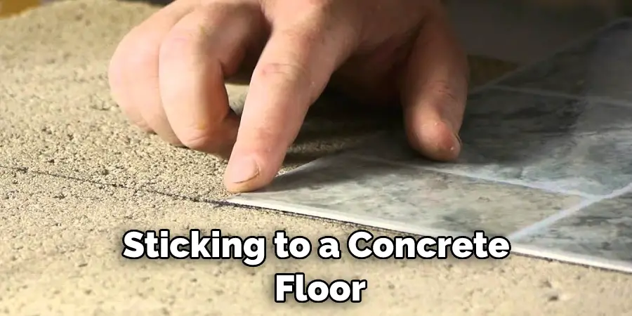 Sticking to a Concrete  Floor