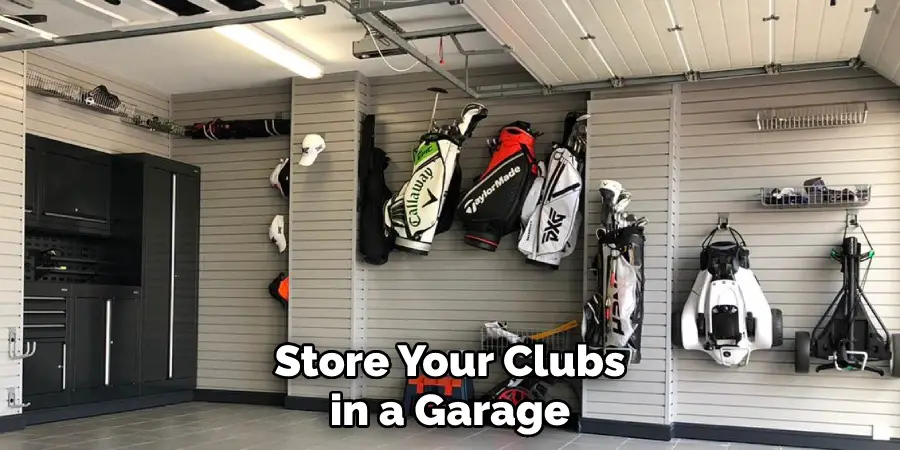 Store Your Clubs in a Garage