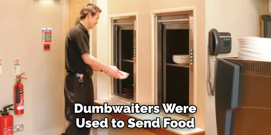 Dumbwaiters Were Used to Send Food