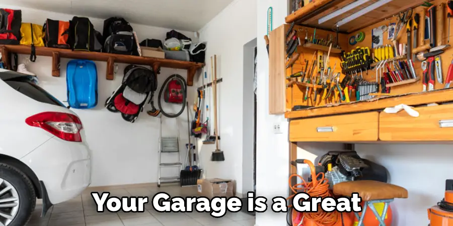 Your Garage is a Great