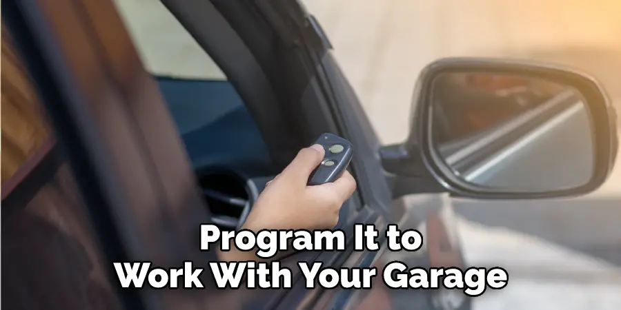 Program It to Work With Your Garage