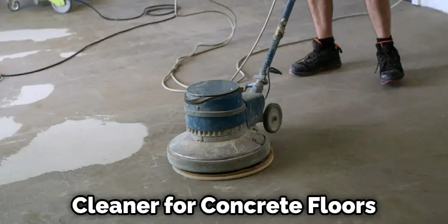 Cleaner for Concrete Floors