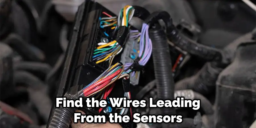 Find the Wires Leading From the Sensors