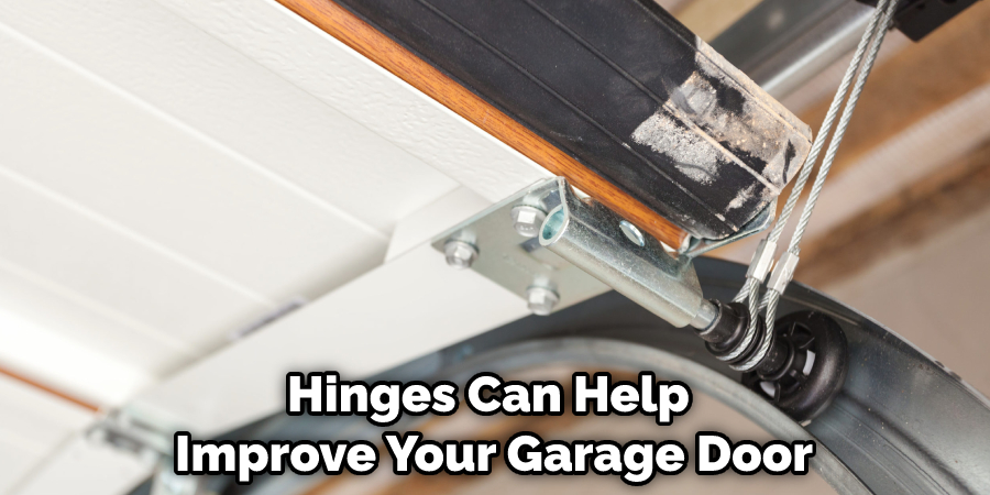 Hinges Can Help Improve Your Garage Door