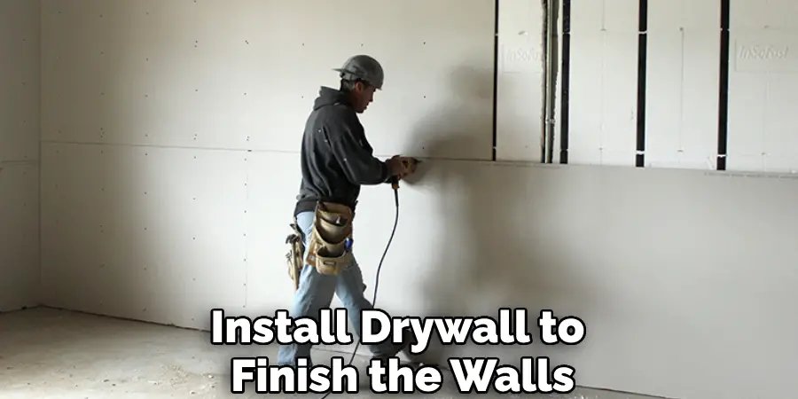 Install Drywall to Finish the Walls