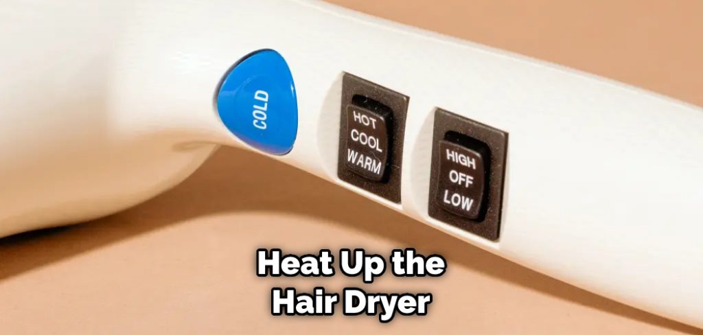 Heat Up the Hair Dryer