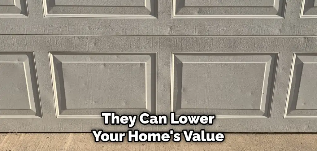 They Can Lower Your Home's Value