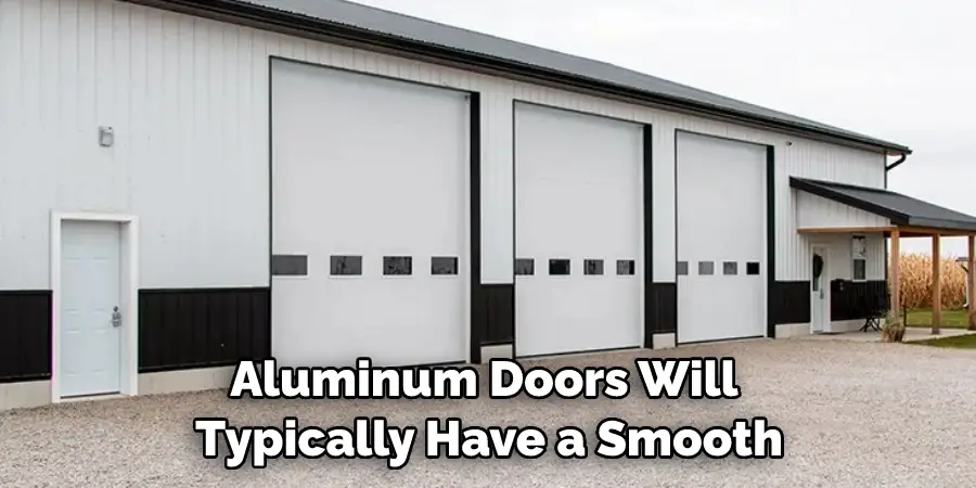 Aluminum Doors Will Typically Have a Smooth