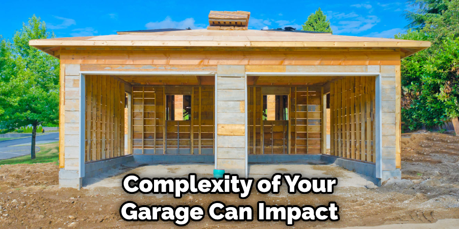 Complexity of Your Garage Can Impact This Timeline