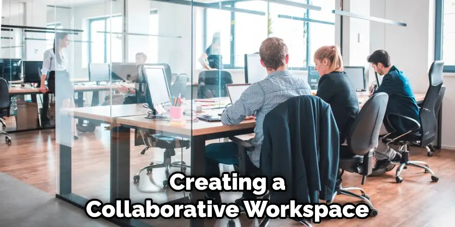 Creating a
Collaborative Workspace