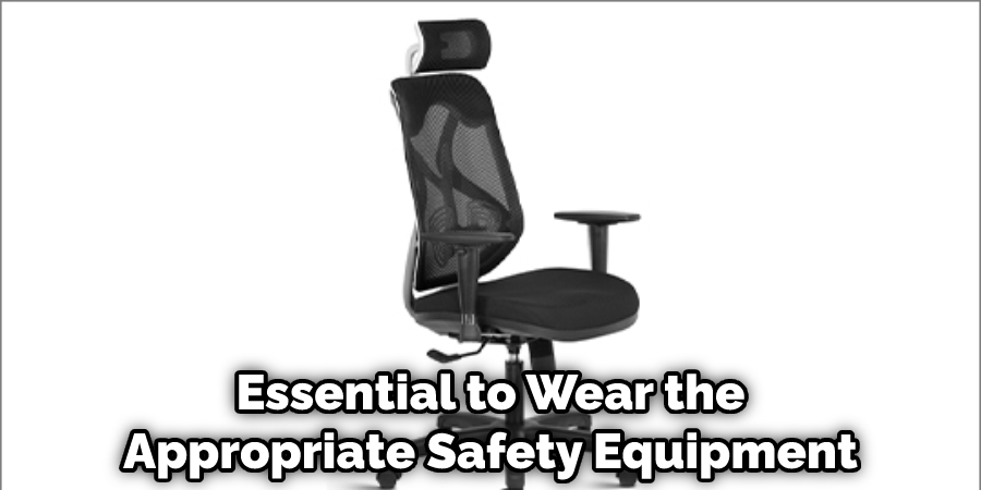 Essential to Wear the Appropriate Safety Equipment